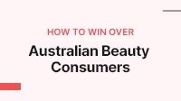 How to win over… the 'beauty-fatigued' Australian consumer