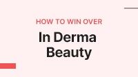How to win over… consumers in the cutting-edge derma beauty category