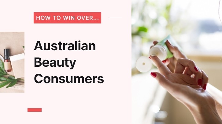 Australia beauty analysis: How to win over the Australian consumer